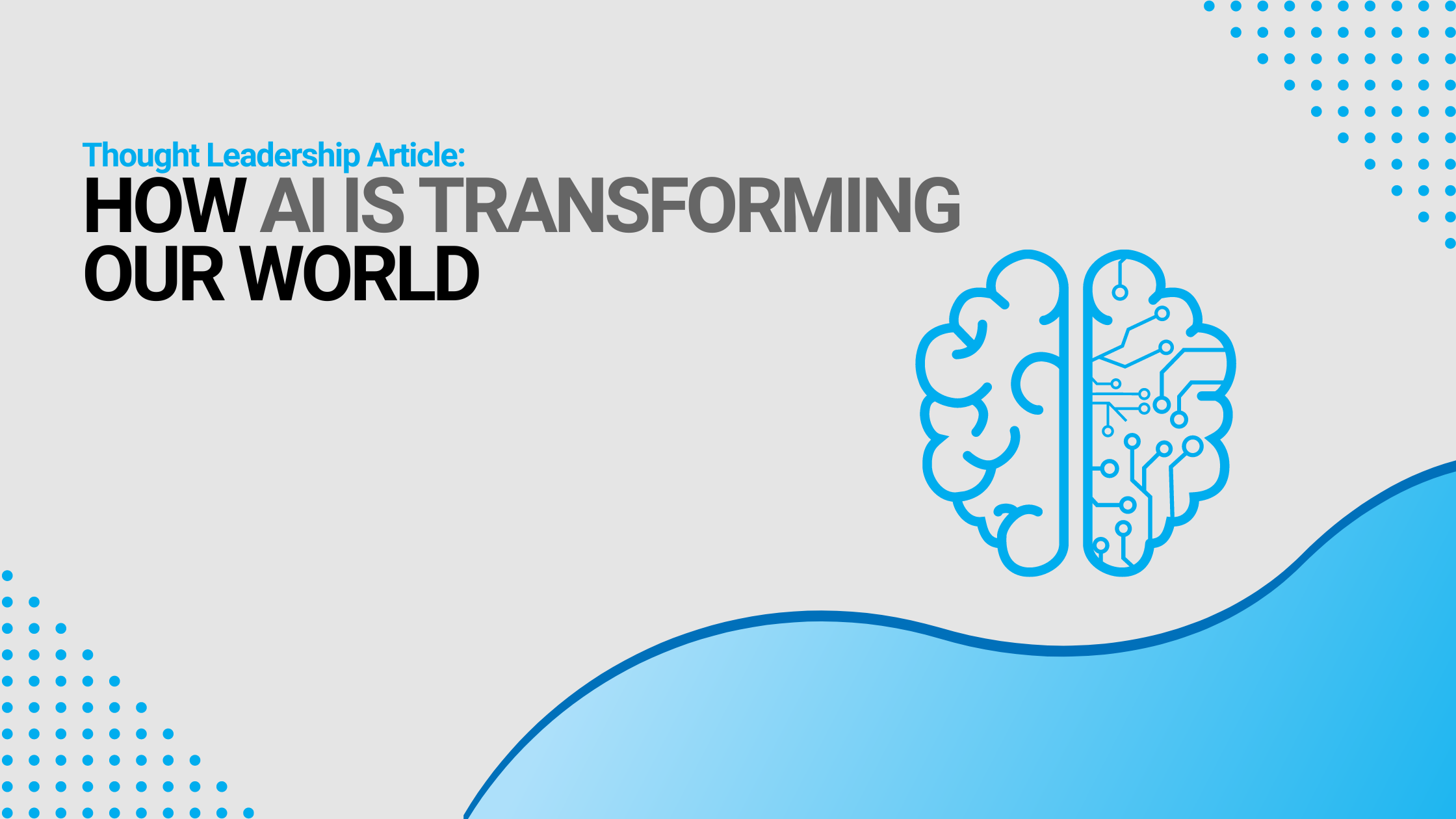 Thought Leadership Article How Ai Is Transforming Our World